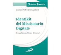 Identikit del missionario digitale. Evangelizzare al tempo dei social (Manuali liturgici)