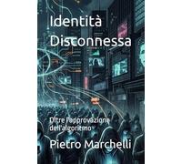 Identità Disconnessa: Oltre l'approvazione dell'algoritmo