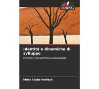 Identità e dinamiche di sviluppo: Un'analisi critica dell'Africa occidentalizzata