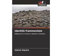 Identità frammentate: Raffigurazioni di violenza e desiderio in Dublinese