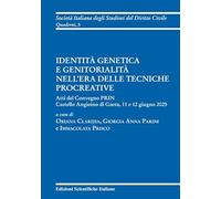 Identità genetica e genitorialità nell’era delle tecniche procreative. Atti del Convegno PRIN (Gaeta, 11-12 giugno 2025) (Soc. ital. studiosi del diritto civile)