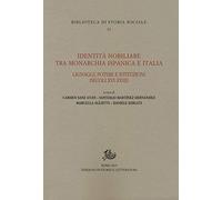 Identità nobiliare tra monarchia ispanica e Italia. Lignaggi, potere e istituzioni (secoli XVI-XVIII) (Biblioteca di storia sociale)