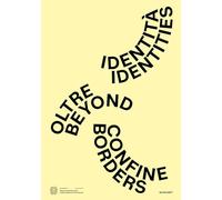 Identità oltre confine-Identities beyond borders. Ediz. bilingue (Quodlibet arte. Cataloghi)