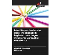 Identità professionale degli insegnanti di inglese come lingua straniera: un'analisi metaforica