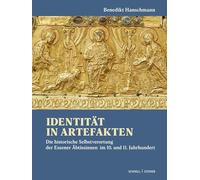 Identität in Artefakten: Die historische Selbstverortung der Essener Äbtissinnen im 10. und 11. Jahrhundert