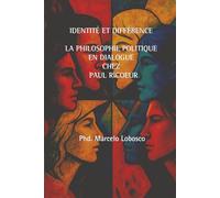 IDENTITÉ ET DIFFÉRENCE LA PHILOSOPHIE POLITIQUE EN DIALOGUE CHEZ PAUL RICOEUR