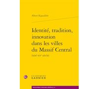 Identité, tradition, innovation dans les villes du Massif Central