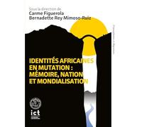 Identités africaines en mutation: Mémoire, nation et mondialisation (Francophonies et Migrations)