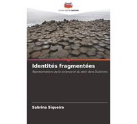 Identités fragmentées: Représentations de la violence et du désir dans Dubliners