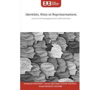 Identités, Rites et Représentations: Lectures anthropologiques des sociétés africaines