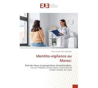 Identito-vigilance au Maroc: État des lieux et perspectives d'amélioration.Cas de l'Hôpital Universitaire International Cheikh Khalifa Ibn Zaid