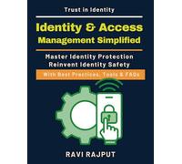Identity & Access Management Simplified: Protecting Identities in the Digital Age | Future of IAM Innovations | IAM Implementation Guide | Securing Digital Identities | Identity and Access Management