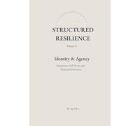Identity & Agency: Integration, Self-Trust, and Sustained Direction (Structured Resilience)