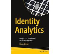 Identity Analytics: Analytics for Identity and Access Management