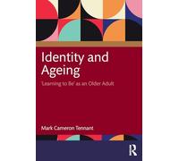 Identity and Ageing: 'Learning to Be' as an Older Adult