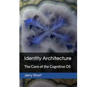Identity Architecture: The Core of the Cognitive OS (The MGCA Multiverse Series)