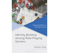 Identity Building among Role-Playing Gamers: Slaying Goblins in the Real World