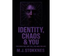 Identity, Chaos & You: This book will not tell you who you are. (The Chaos Series)