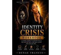Identity Crisis Workbook: A Guided Journey to Discovering Who God Says You Are (Identity Crisis Series)