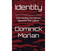 Identity: Discovering the Person Beneath the Labels