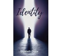 IDENTITY: Finding Your True Self Through Faith, Purpose and God's Word