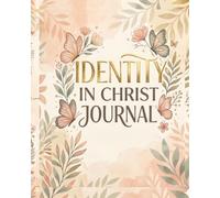 Identity in Christ Journal: Quiet Time Companion for Teen Girls with Prayer Notes and Reflection Pages