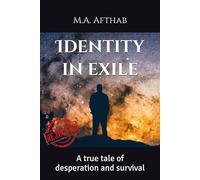 Identity in exile: A true tale of desperation and survival