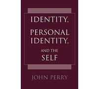 Identity, Personal Identity and the Self