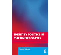 Identity Politics in the United States: An Exploration of Identity in Red, White, and Blue