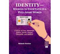 Identity: A Study of Ezra, Nehemiah, Esther, Daniel, Haggai, Zechariah, and Malachi