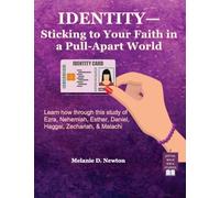Identity-Sticking to Your Faith in a Pull-Apart World: Learn how through this study of Ezra, Nehemiah, Esther, Daniel, Haggai, Zechariah, & Malachi