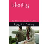 Identity: The Believer's Identity in Christ