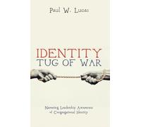 Identity Tug of War: Narrating Leadership Awareness of Congregational Identity