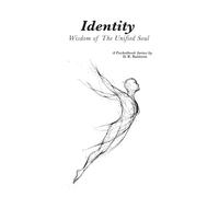 Identity: Who You Are, Before You Decide (Wisdom of the Unified Soul)