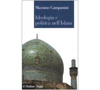 Ideologia e politica nell'Islam (Saggi)