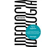 Ideología: la tortuosa historia del concepto desde la Ilustración hasta la posmodernidad | Terry Eagleton