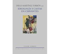 Ideología y castas en Cervantes: 13 (Biblioteca Cervantina)