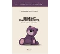 Ideología y maltrato infantil: Estudio histórico-comparativo (Biblioteca de Psicología)