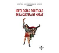 Ideologías políticas en la cultura de masas (Ciencia Política - Semilla y Surco - Serie de Ciencia Política)