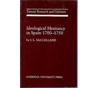 Ideological Hesitancy in Spain, 1700-50 (Publications of the Bulletin of Hispanic Studies - textual research & criticism)