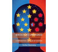 IDEOLOGIES UNMASKED: COMPARATIVE CRITIQUE OF SYSTEMS