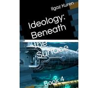 Ideology: Beneath the Surface: Book 4