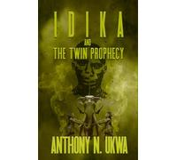Idika and The Twin Prophecy (IDIKA SERIES)
