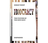 Idiocracy - The Culture of the New Idiot
