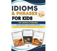 Idioms & Phrases for Kids: Book of idioms with Meanings, Origins, Mini Stories and exercises (UJB Grammar Skills)