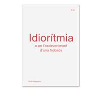 Idiorítmia: o en l'esdeveniment d'una trobada (Et al.)