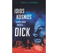 Idios kosmos. Claves para Philip K. Dick