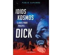 Idios kosmos. Claves para Philip K. Dick