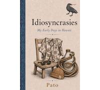 Idiosyncrasies: My Early Days in Hawaii