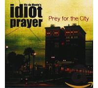 Idiot Prayer - Prey for the City